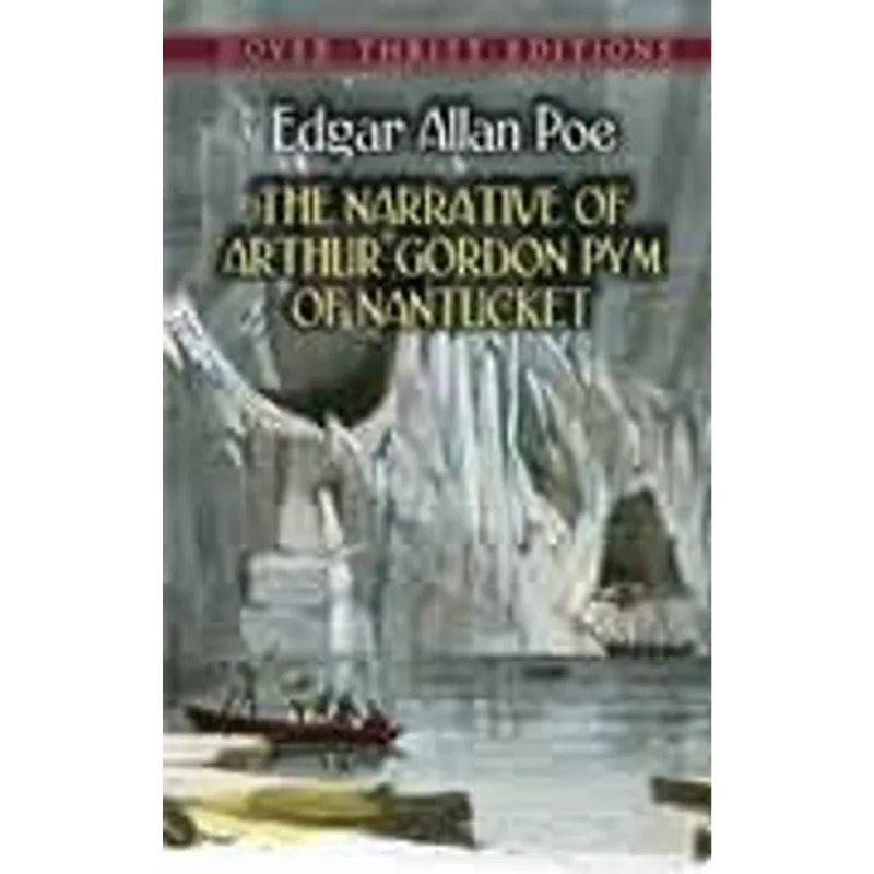 Narrative of Arthur Gordon Pym of Nantucket, The The Narrative of Arthur Gordon Pym of Nantucket
