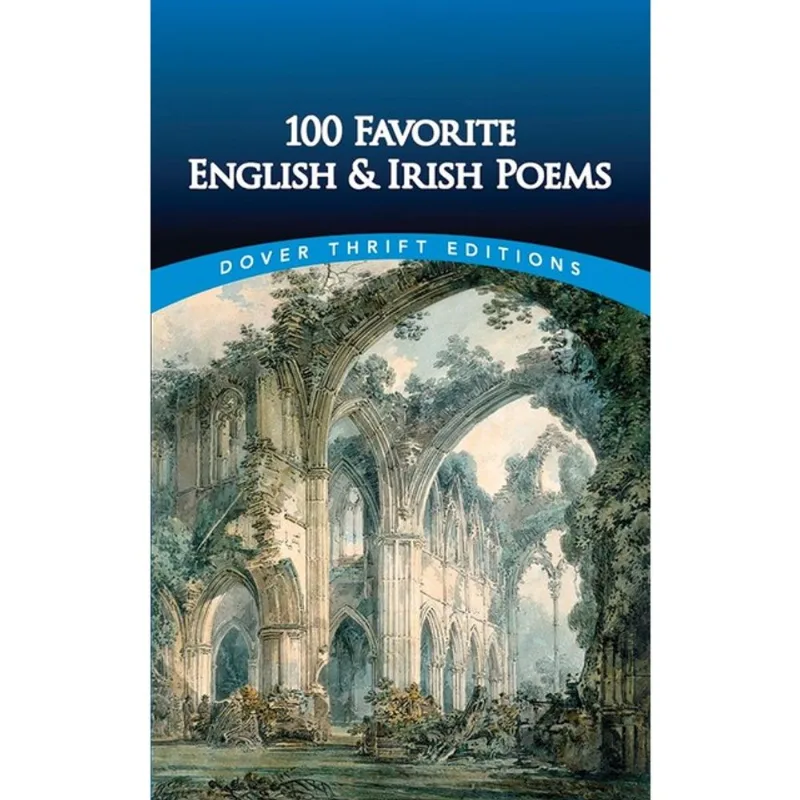 100 FAVORITE ENGLISH AND IRISH POEMS - DOVER THRIFT EDITIONS