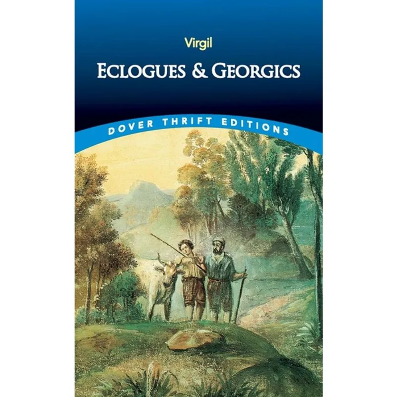 ECLOGUES AND GEORGICS - DOVER THRIFT EDITIONS