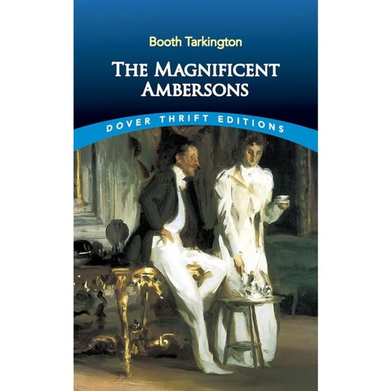 THE MAGNIFICENT AMBERSONS - DOVER THRIFT EDITIONS