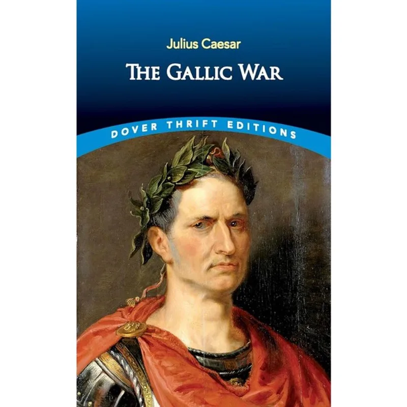 THE GALLIC WAR - DOVER THRIFT EDITIONS