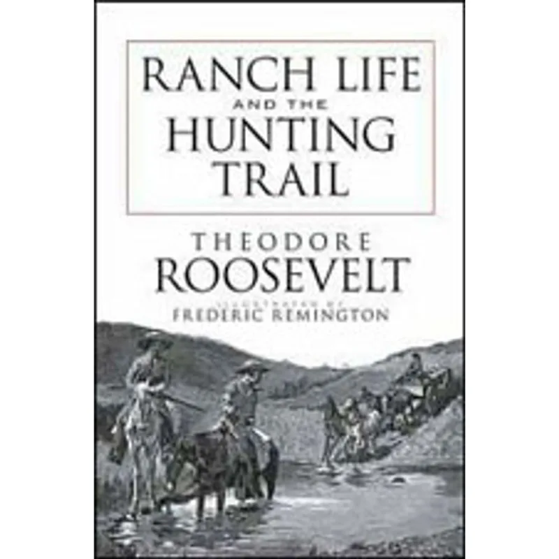 RANCH LIFE AND THE HUNTING TRAIL