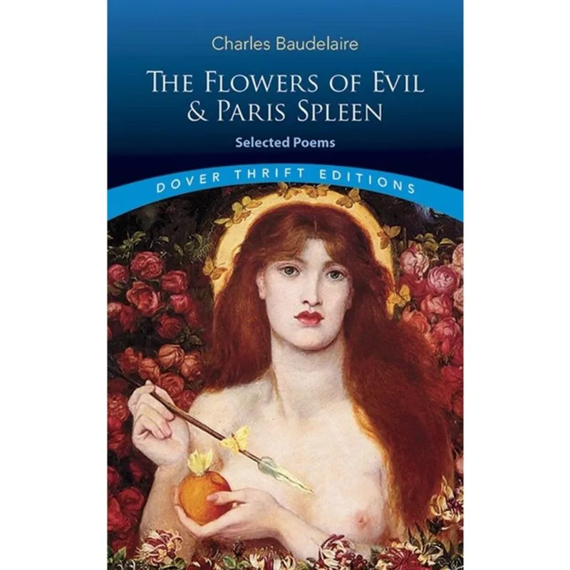 THE FLOWERS OF EVIL & PARIS SPLEEN - SELECTED POEMS - DOVER THRIFT EDITIONS