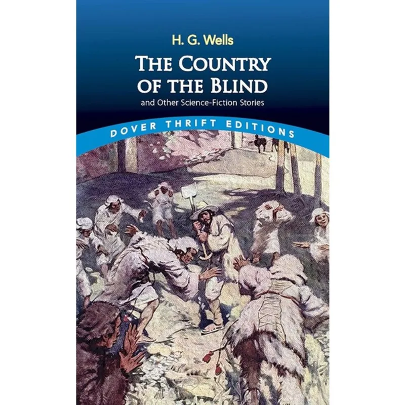 THE COUNTRY OF THE BLIND - AND OTHER SCIENCE-FICTION STORIES - DOVER THRIFT EDITIONS