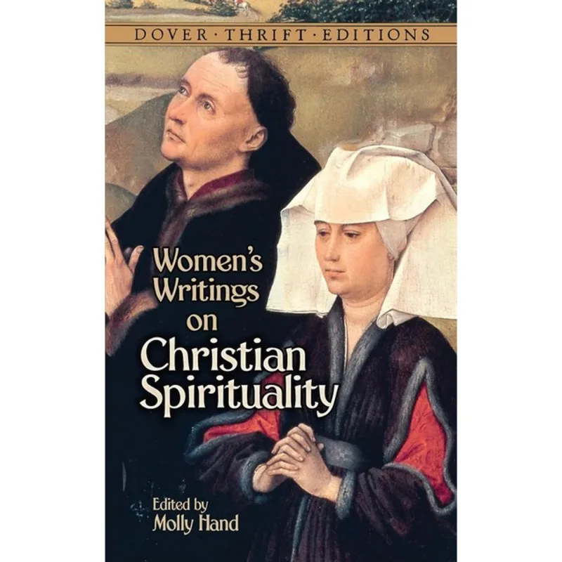 WOMEN'S WRITINGS ON CHRISTIAN SPIRITUALITY - DOVER THRIFT EDITIONS