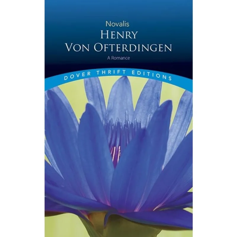 HENRY VON OFTERDINGEN - A ROMANCE - DOVER THRIFT EDITIONS