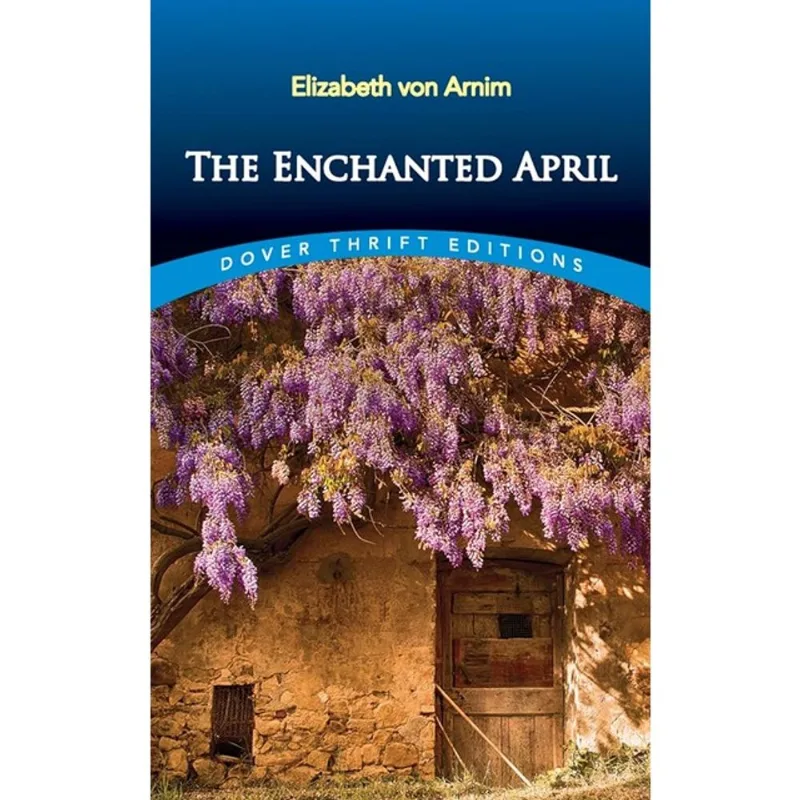 THE ENCHANTED APRIL - DOVER THRIFT EDITIONS