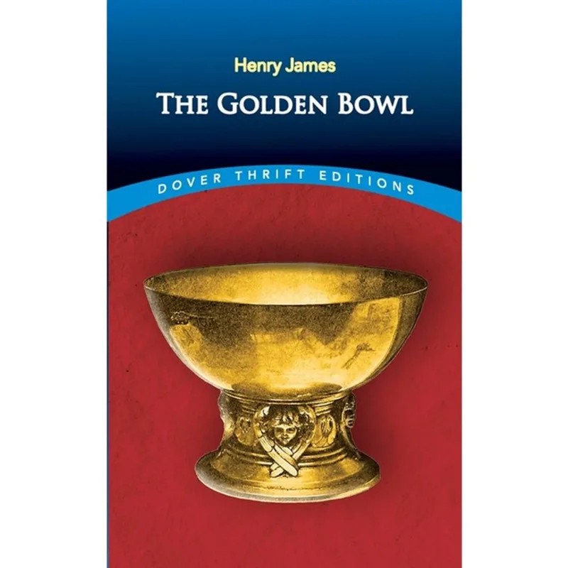 THE GOLDEN BOWL - DOVER THRIFT EDITIONS