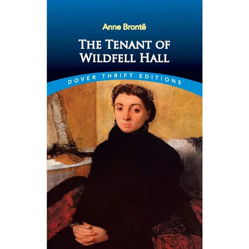 THE TENANT OF WILDFELL HALL - DOVER THRIFT EDITIONS