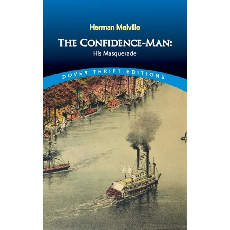 THE CONFIDENCE-MAN - HIS MASQUERADE - DOVER THRIFT EDITIONS