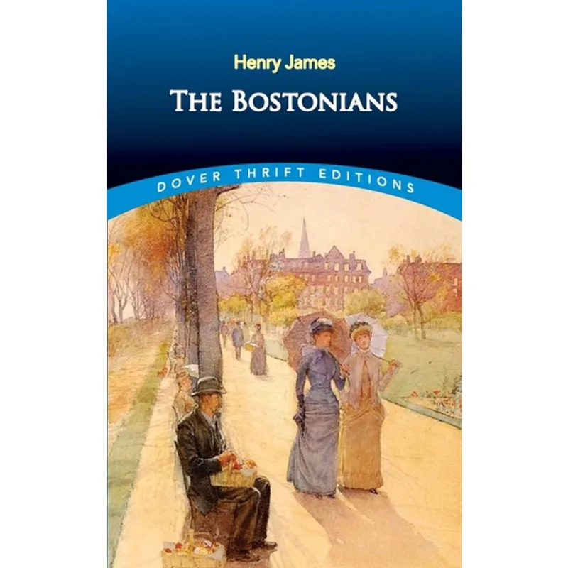 THE BOSTONIANS - DOVER THRIFT EDITIONS