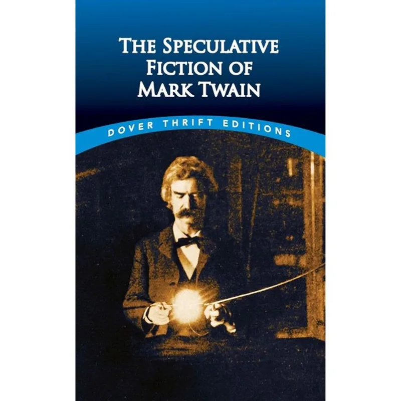 THE SPECULATIVE FICTION OF MARK TWAIN - DOVER THRIFT EDITIONS