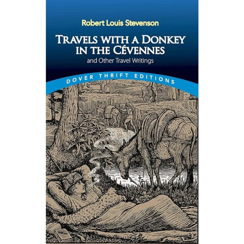 TRAVELS WITH A DONKEY IN THE CÉVENNES - AND OTHER TRAVEL WRITINGS - DOVER THRIFT EDITIONS