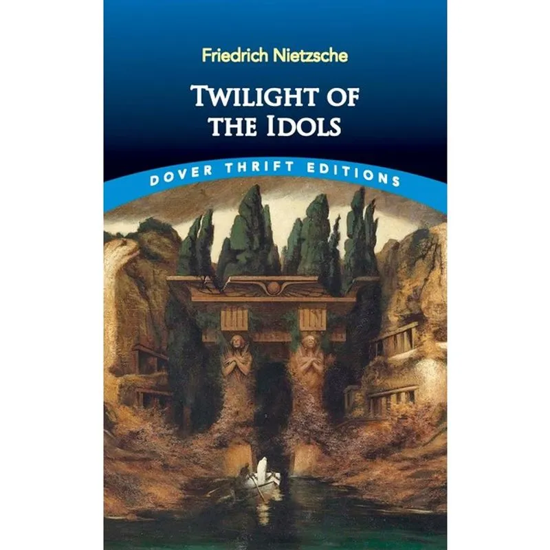 TWILIGHT OF THE IDOLS - DOVER THRIFT EDITIONS