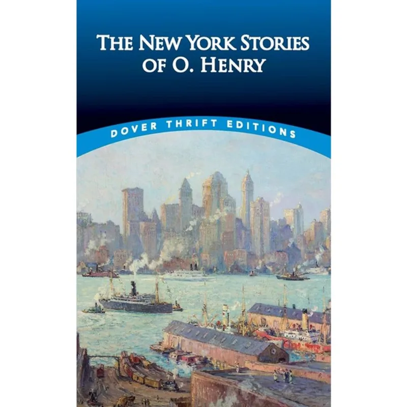 THE NEW YORK STORIES OF O. HENRY - DOVER THRIFT EDITIONS