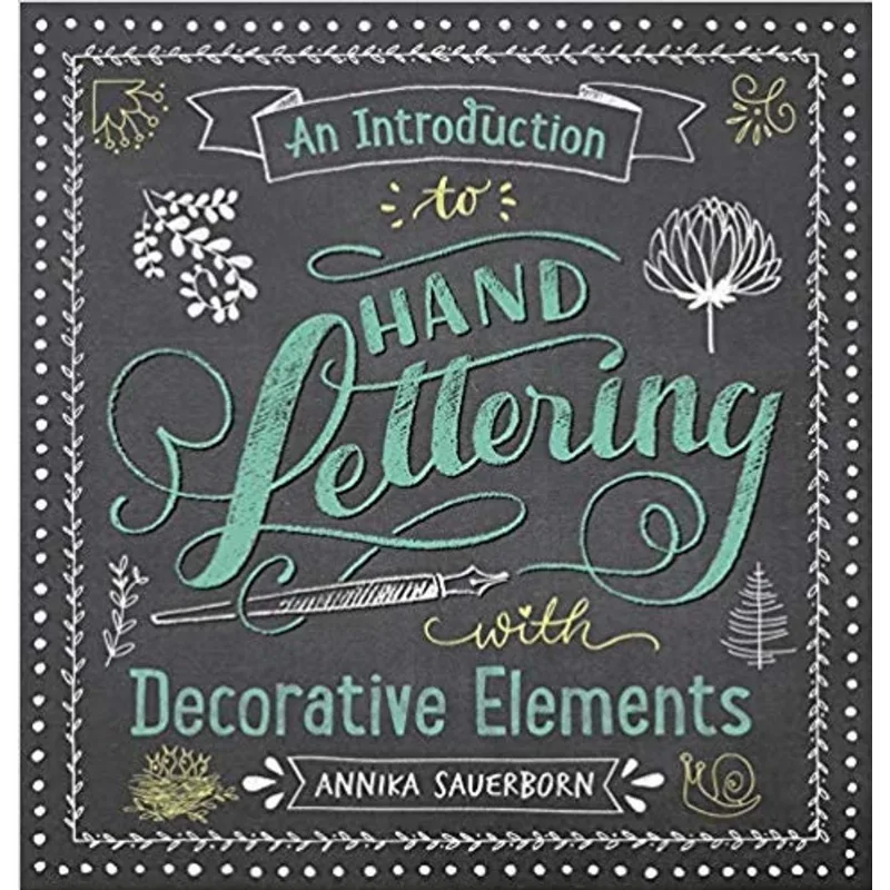 AN INTRODUCTION TO HAND LETTERING WITH DECORATIVE ELEMENTS