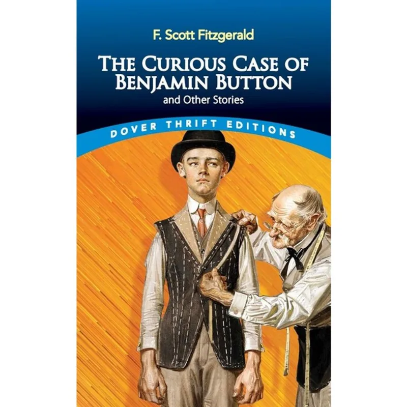 THE CURIOUS CASE OF BENJAMIN BUTTON AND OTHER STORIES - DOVER THRIFT EDITIONS