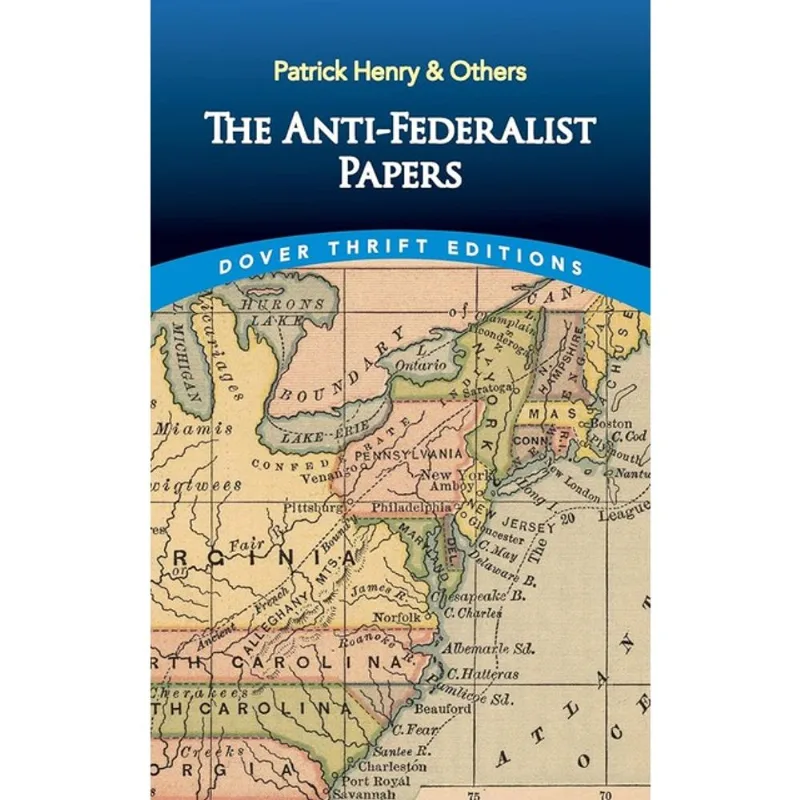 THE ANTI-FEDERALIST PAPERS - DOVER THRIFT EDITIONS