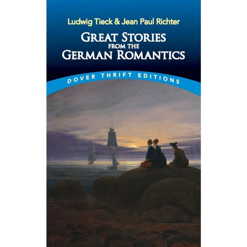 GREAT STORIES FROM THE GERMAN ROMANTICS - LUDWIG TIECK AND JEAN PAUL RICHTER