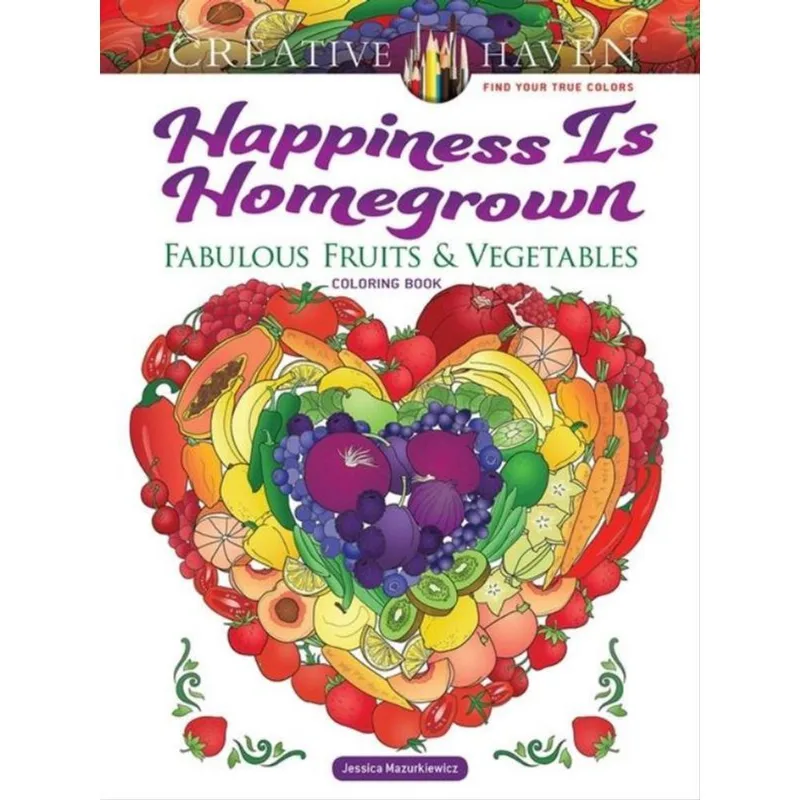 CREATIVE HAVEN HAPPINESS IS HOMEGROWN COLORING BOOK
