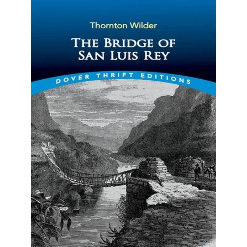 THE BRIDGE OF SAN LUIS REY - DOVER THRIFT EDITIONS