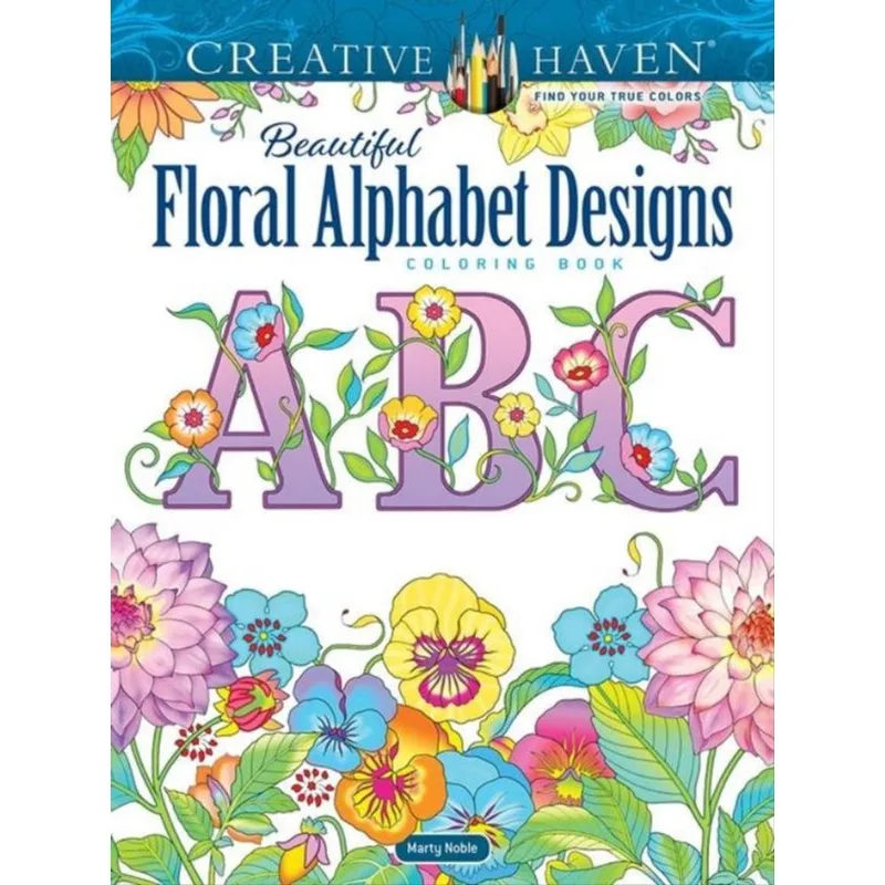 CREATIVE HAVEN BEAUTIFUL FLORAL ALPHABET DESIGNS COLORING BOOK