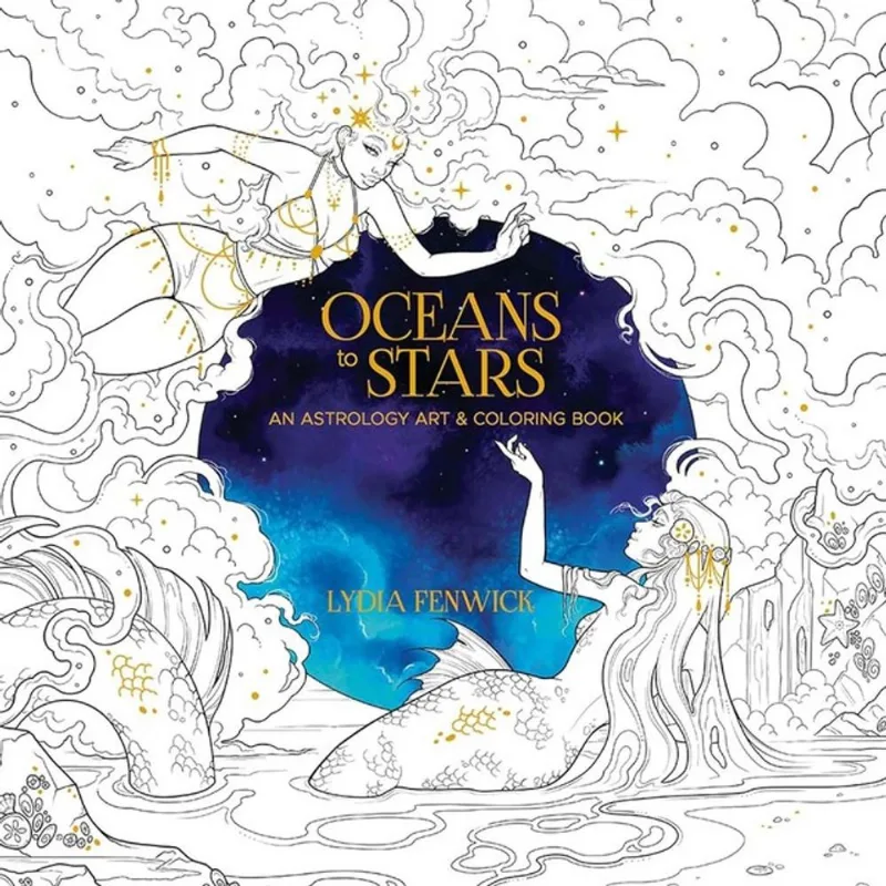 OCEANS TO STARS - AN ASTROLOGY ART & COLORING BOOK