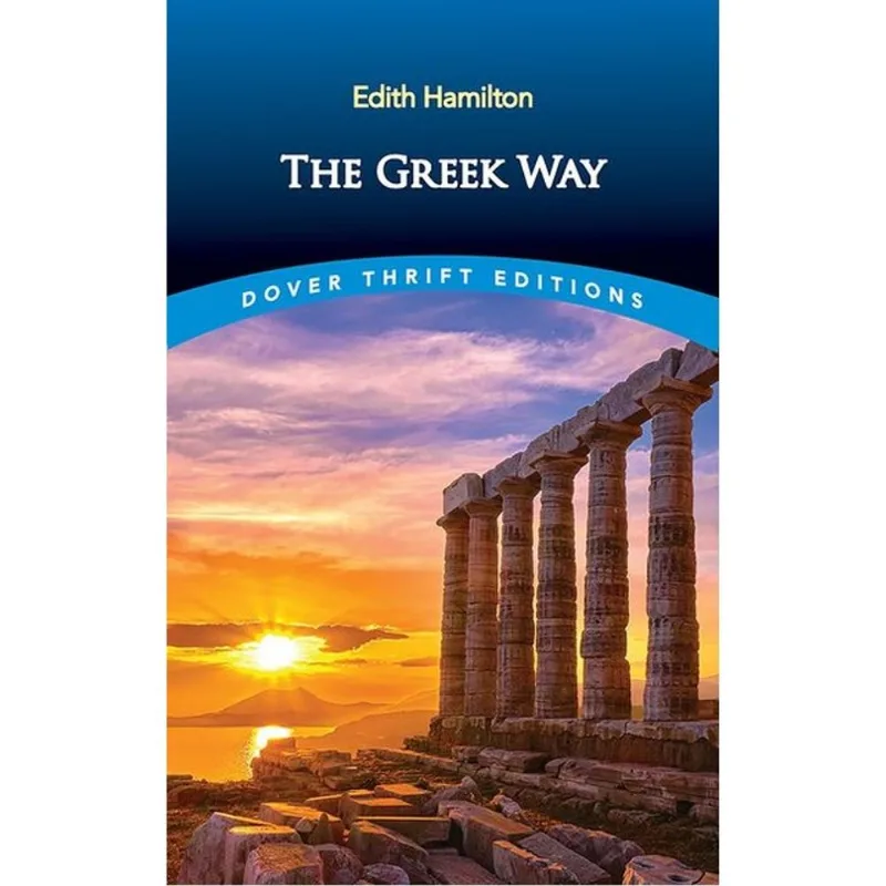 THE GREEK WAY - DOVER THRIFT EDITIONS