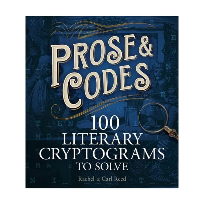 PROSE AND CODES - 100 LITERARY CRYPTOGRAMS TO SOLVE