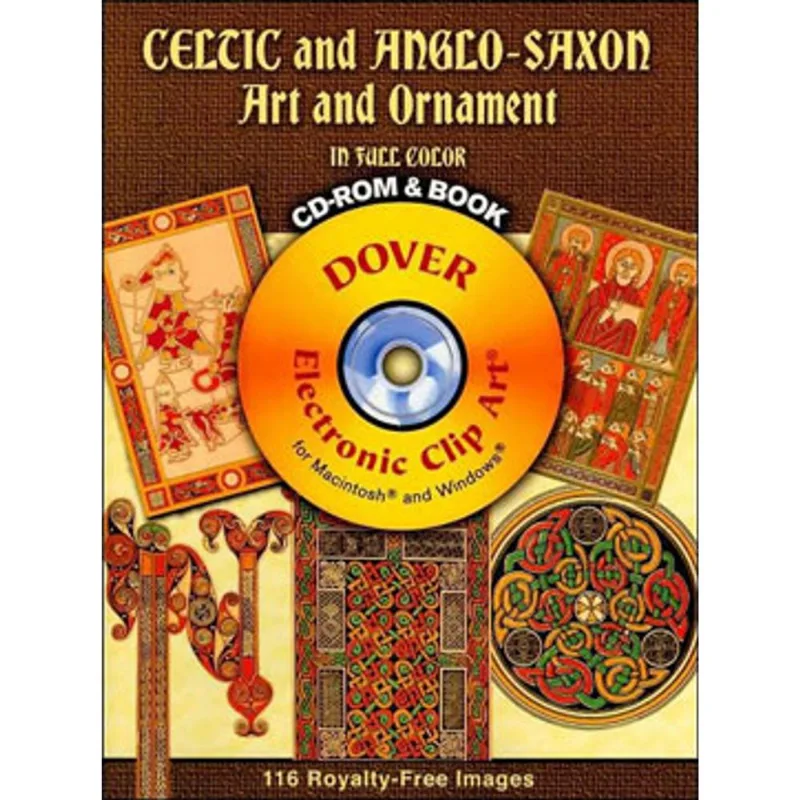 CELTIC AND ANGLO-SAXON ART AND ORNAMENT IN FULL COLOR (CD-ROM AND BOOK)