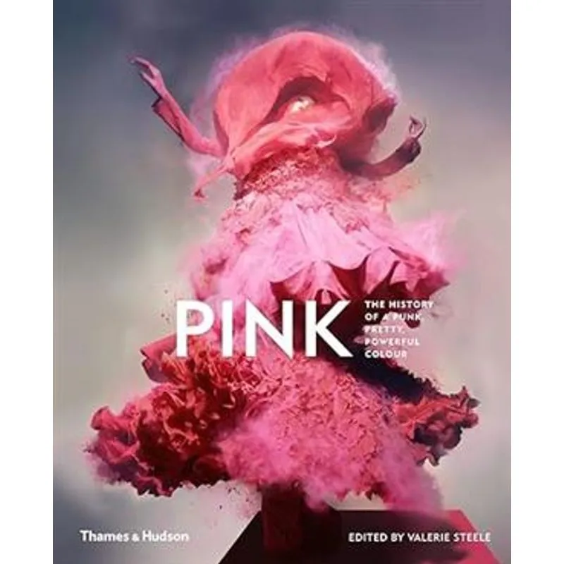 Pink - The History of a Punk, Pretty, Powerful Colour