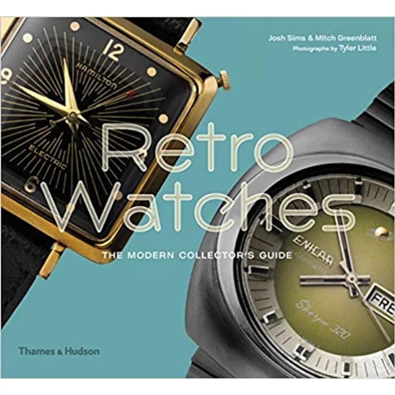 RETRO WATCHES - THE MODERN COLLECTOR'S GUIDE