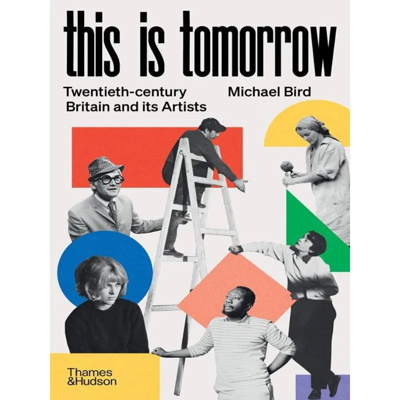 THIS IS TOMORROW - TWENTIETH-CENTURY BRITAIN AND ITS ARTISTS