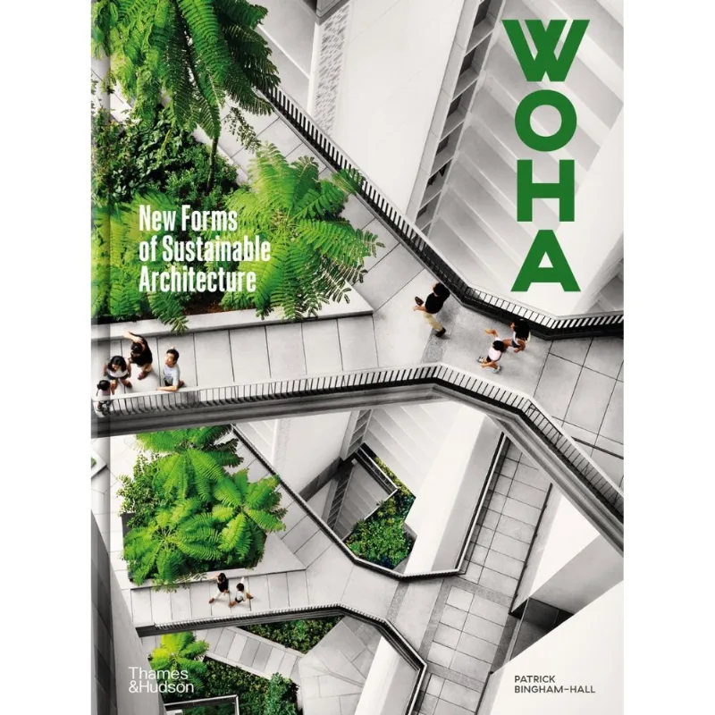 Woha. New forms of sustainable architecture /anglais