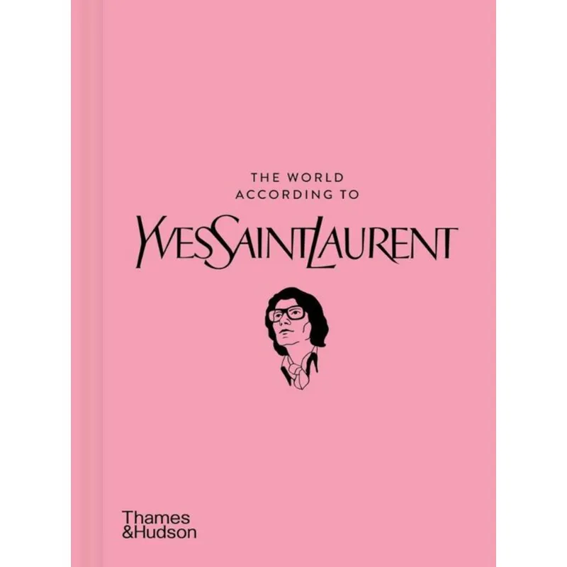 THE WORLD ACCORDING TO YVES SAINT LAURENT