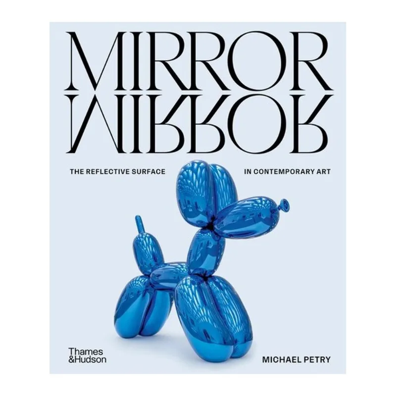 MIRRORMIRROR - THE REFLECTIVE SURFACE IN CONTEMPORARY ART