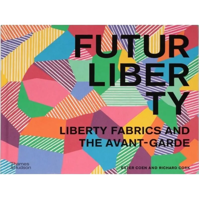 FUTURLIBERTY - LIBERTY FABRICS AND THE AVANT-GARDE