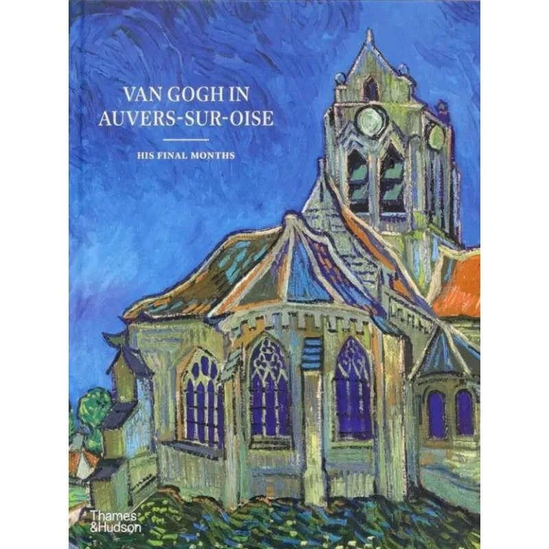 VAN GOGH IN AUVERS-SUR-OISE