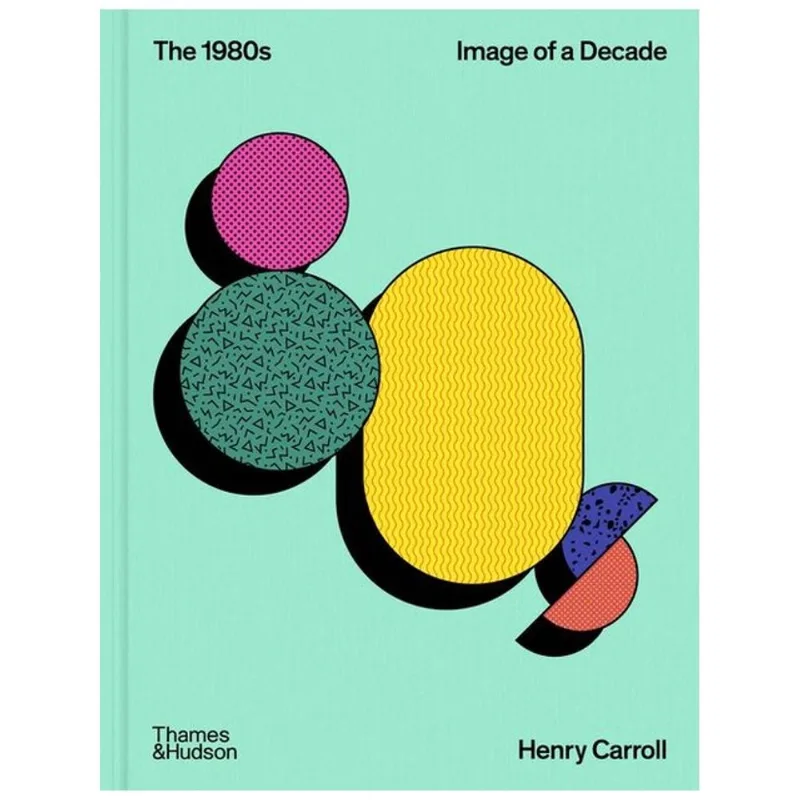 THE 1980S - IMAGE OF A DECADE