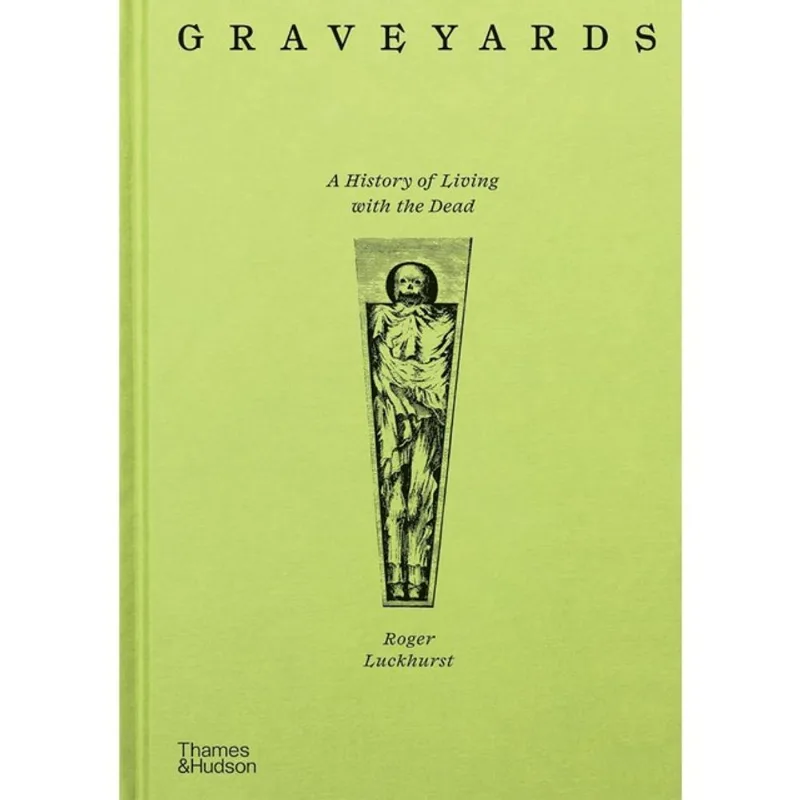 GRAVEYARDS - A HISTORY OF LIVING WITH THE DEAD