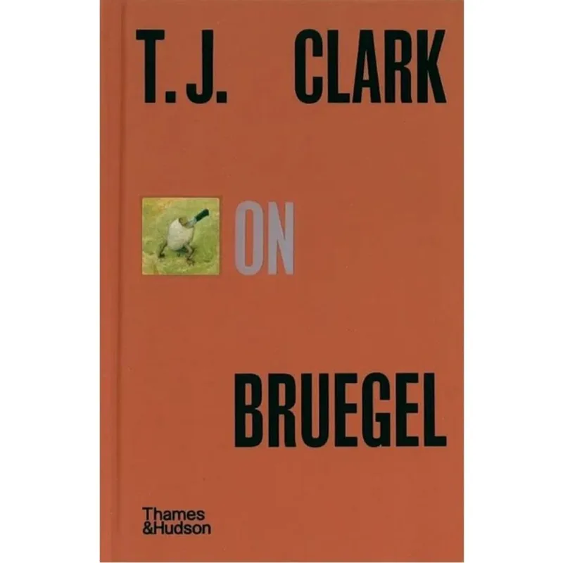T. J. CLARK ON BRUEGEL - POCKET PERSPECTIVES