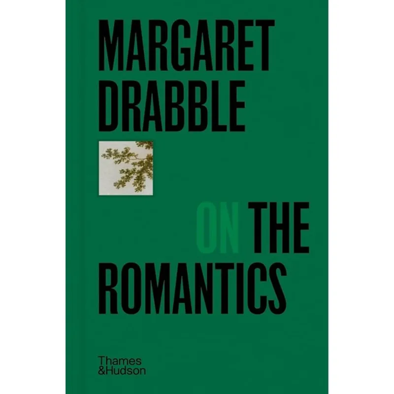 MARGARET DRABBLE ON THE ROMANTICS