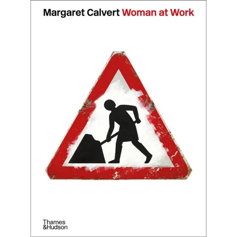 MARGARET CALVERT - WOMAN AT WORK
