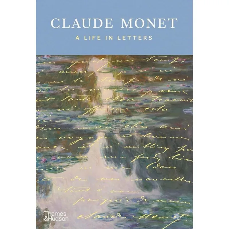 CLAUDE MONET - A LIFE IN LETTERS