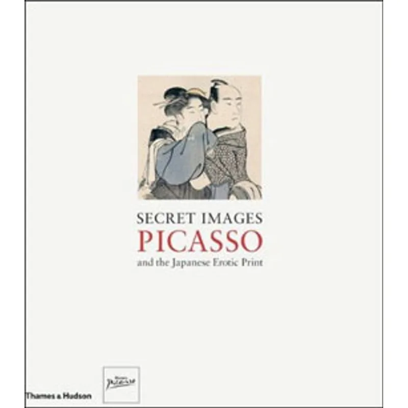 SECRET IMAGES - PICASSO AND THE JAPANESE EROTIC PRINT