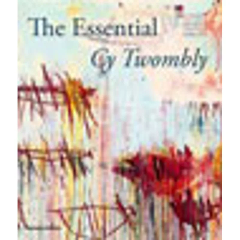 ESSENTIAL CY TWOMBLY, THE
