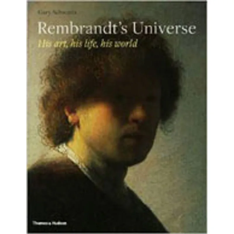 REMBRANDT'S UNIVERSE - HIS ART, HIS LIFE, HIS WORLD