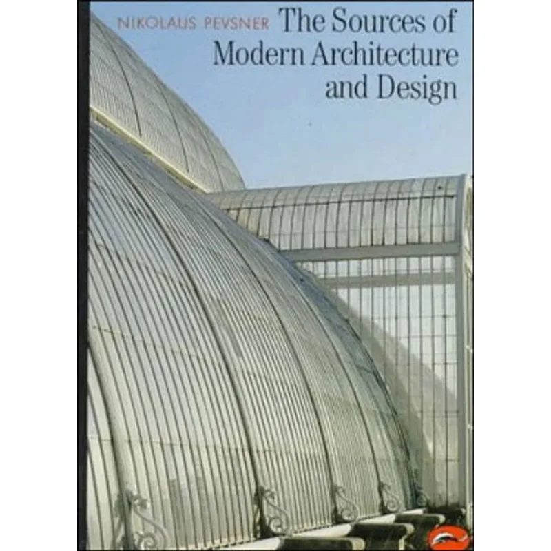 SOURCES OF MODERN ARCHITECTURE AND DESIGN
