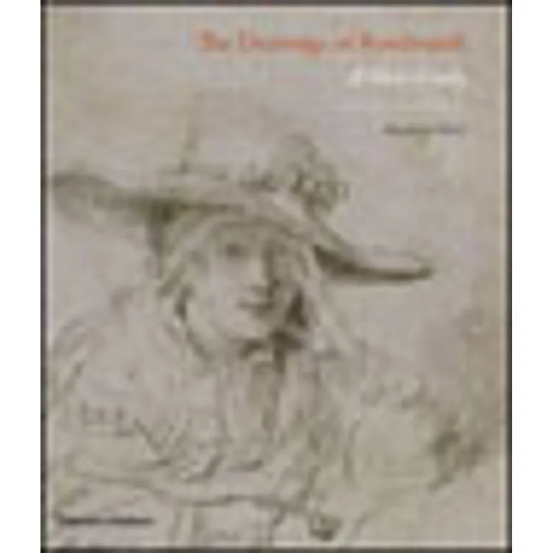 DRAWINGS OF REMBRANDT, THE - A NEW STUDY