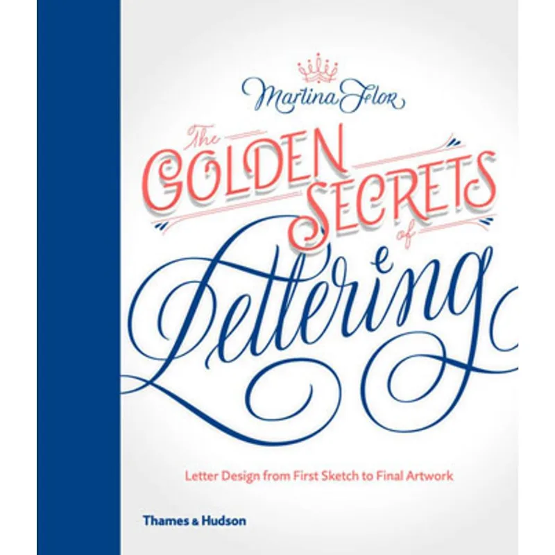 GOLDEN SECRETS OF LETTERING, THE